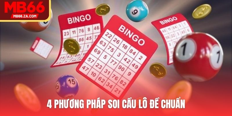 Soi Cầu Lô Đề - 4 Cách Chọn Số Chuẩn Như Chuyên Gia 3 4 phương pháp soi cầu lô đề chuẩn
