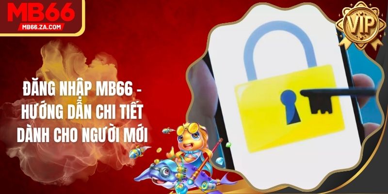 Đăng Nhập Mb66 - Hướng Dẫn Chi Tiết Dành Cho Người Mới 1 Đăng Nhập Mb66 - Hướng Dẫn Chi Tiết Dành Cho Người Mới