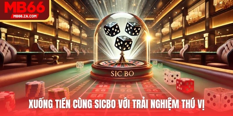 Live Casino MB66 - Không Gian Giải Trí Top 1 Năm 2025 4 Xuống tiền cùng Sicbo để thu về thưởng lớn